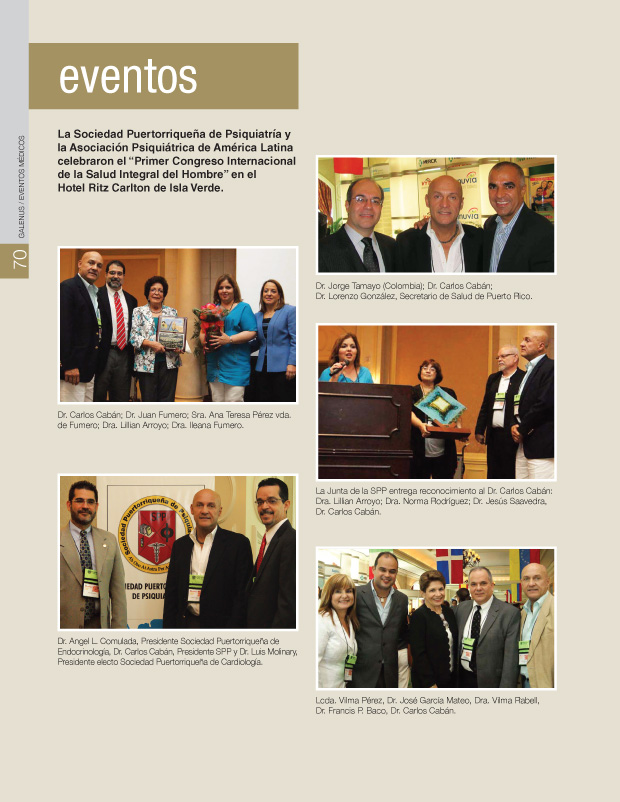 La Sociedad Puertorriqueña de Psiquiatría y la Asociación Psiquiátrica de América Latina celebraron el “Primer Congreso Internacional de la Salud Integral del Hombre” en el Hotel Ritz Carlton de Isla Verde. 