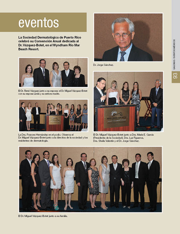 La Sociedad Dermatológica de Puerto Rico celebró su Convención Anual dedicada al  Dr. Vázquez-Botet, en el Wyndham Rio Mar Beach Resort. 